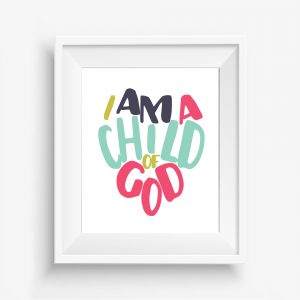 I Am A Child Of God
