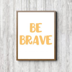 Be Brave Yellow Nursery Printable