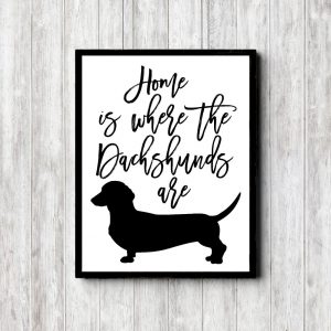 Dachshunds Home Printable Poster