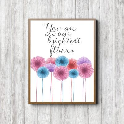 Our Brightest Flower Printable