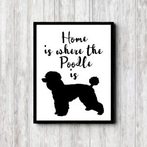 Poodle Home Printable Poster