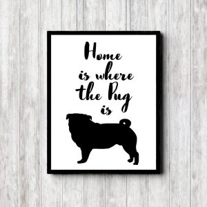 Pug Home Printable Poster
