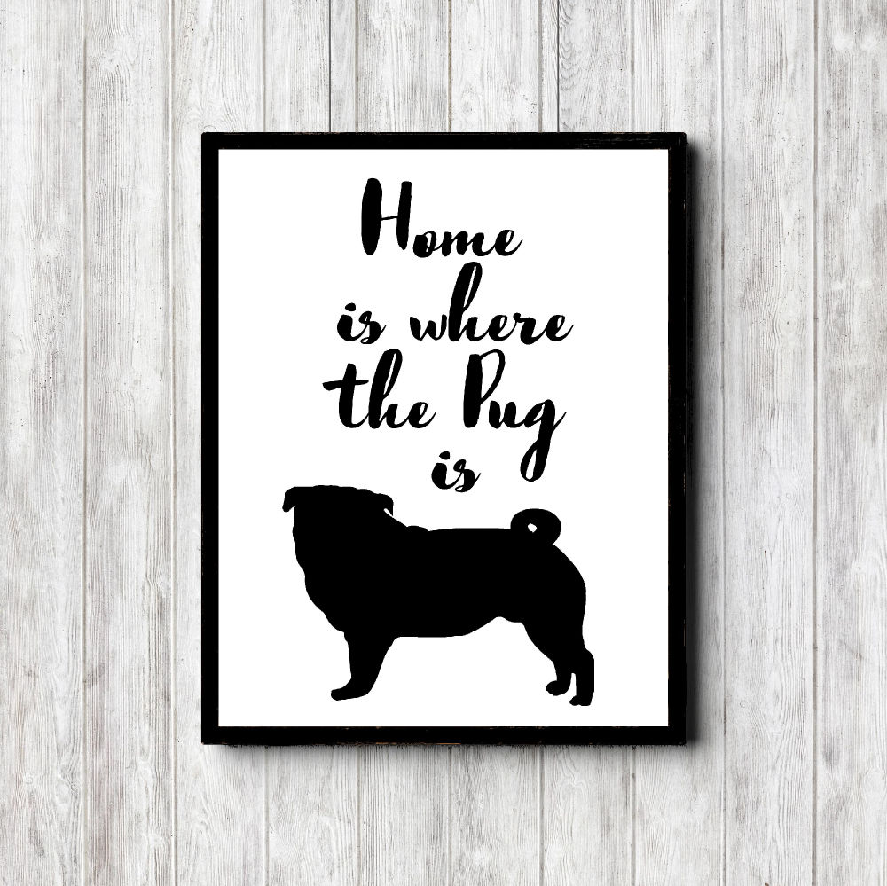 Pug Home Printable Poster