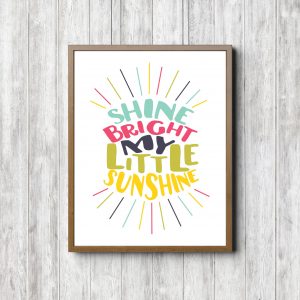 Shine Bright My Little Sunshine Printable