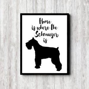 Schnauzer Home Printable Poster
