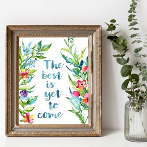 Best To Come Floral Printable